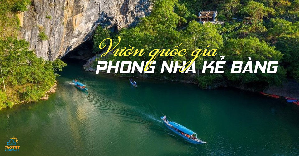 Khám phá di sản Vườn Quốc Gia Phong Nha - Kẻ Bàng