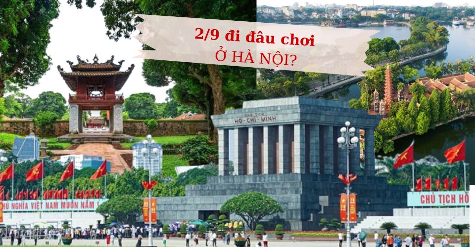 2/9 đi đâu chơi ở Hà Nội?