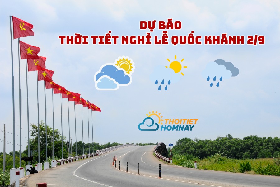 Dự báo thời tiết nghỉ lễ Quốc Khánh