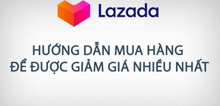 Mua hàng Lazada, giảm giá thả ga