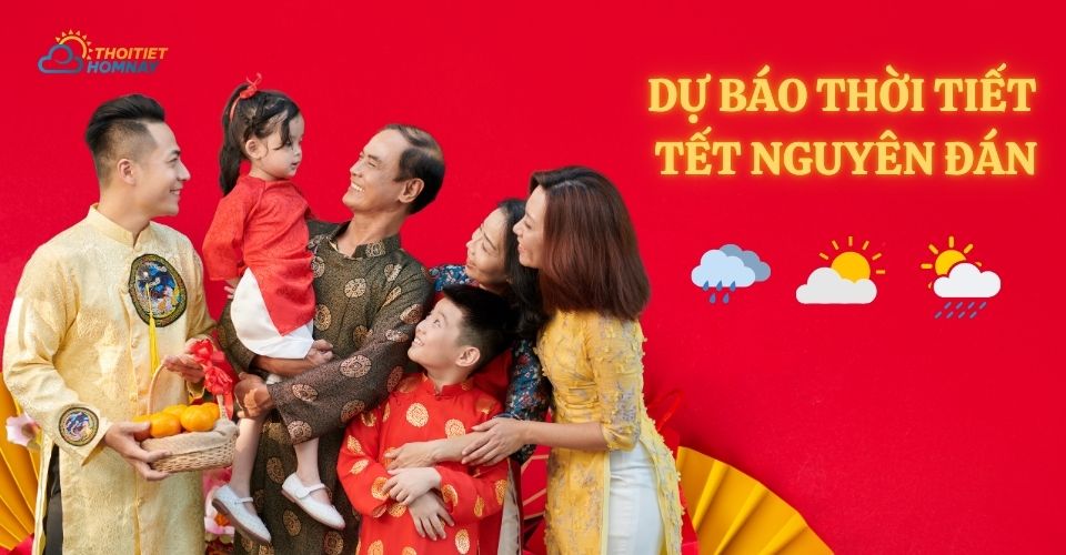 Dự báo thời tiết Tết Nguyên Đán 2025 