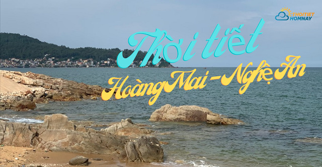 Khám phá thời tiết Hoàng Mai Nghệ An