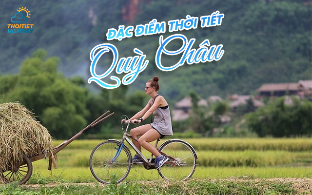 Thời tiết Quỳ Châu phân hóa thành 2 mùa: mùa hè và mùa đông 