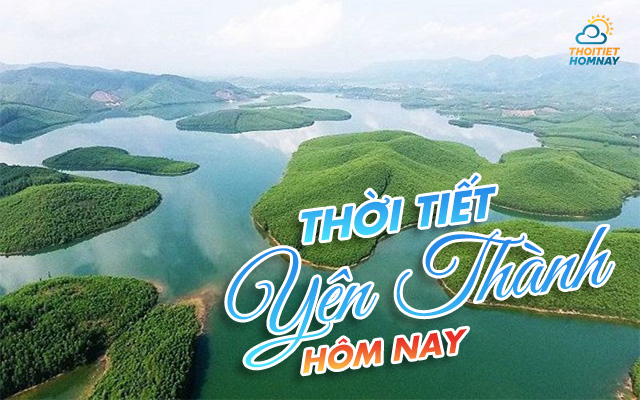 Thời tiết Yên Thành Nghệ An thê nào?