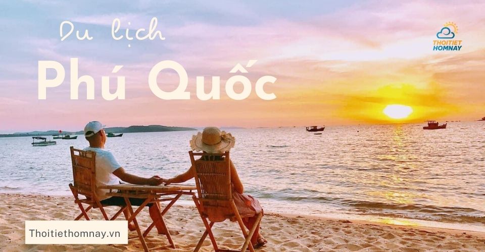 Du lịch Phú Quốc cuối tuần: Thời tiết 1/12-3/12 siêu chill, siêu mát mẻ