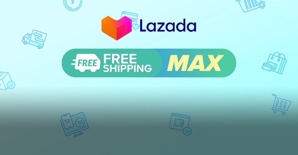 Lưu ngay mã Freeship MAX Lazada - miễn phí vận chuyển mỗi ngày 