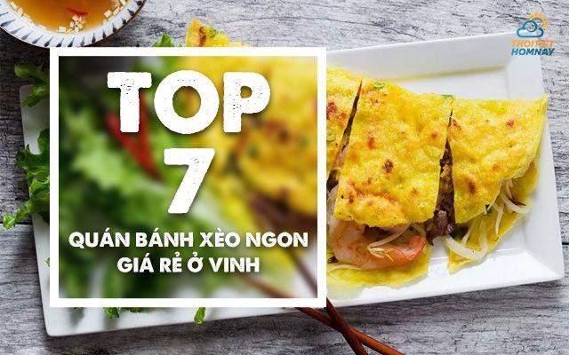 Top 7 quán bánh xèo ngon ở Vinh Nghệ An giá rẻ, mới nhất phải thử ngay  